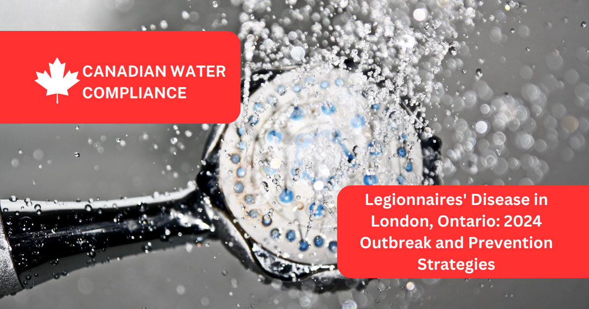 Legionnaires' Disease in London, Ontario: 2024 Outbreak and Prevention Strategies