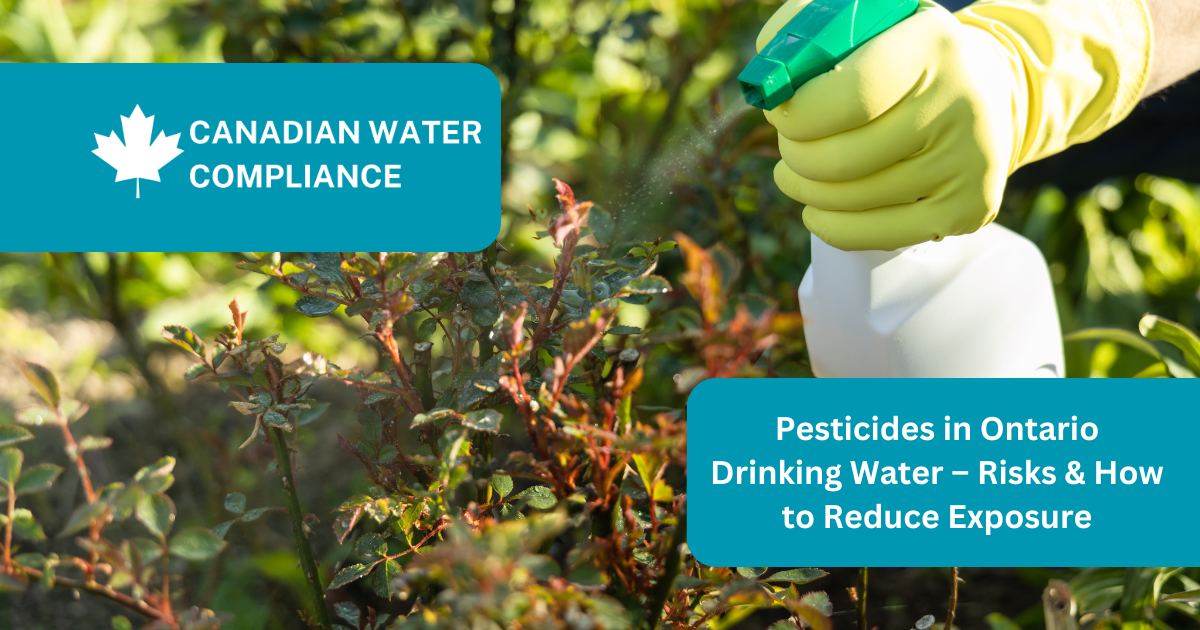 Pesticides in Ontario Drinking Water – Risks & How to Reduce Exposure